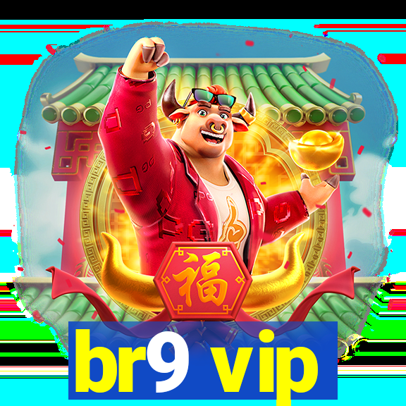 br9 vip